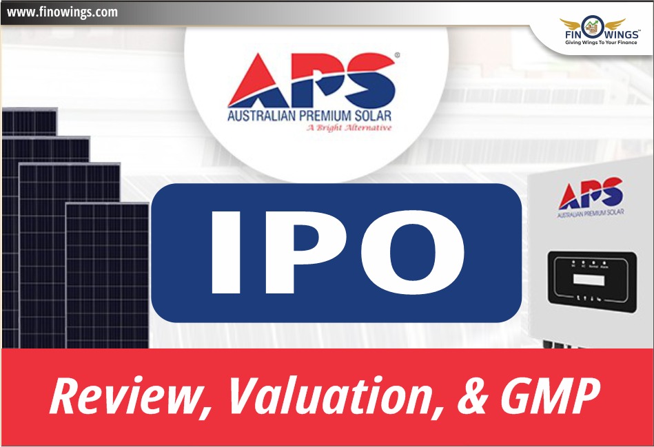 Australian Premium Solar (India) IPO: Review, Valuation, & GMP